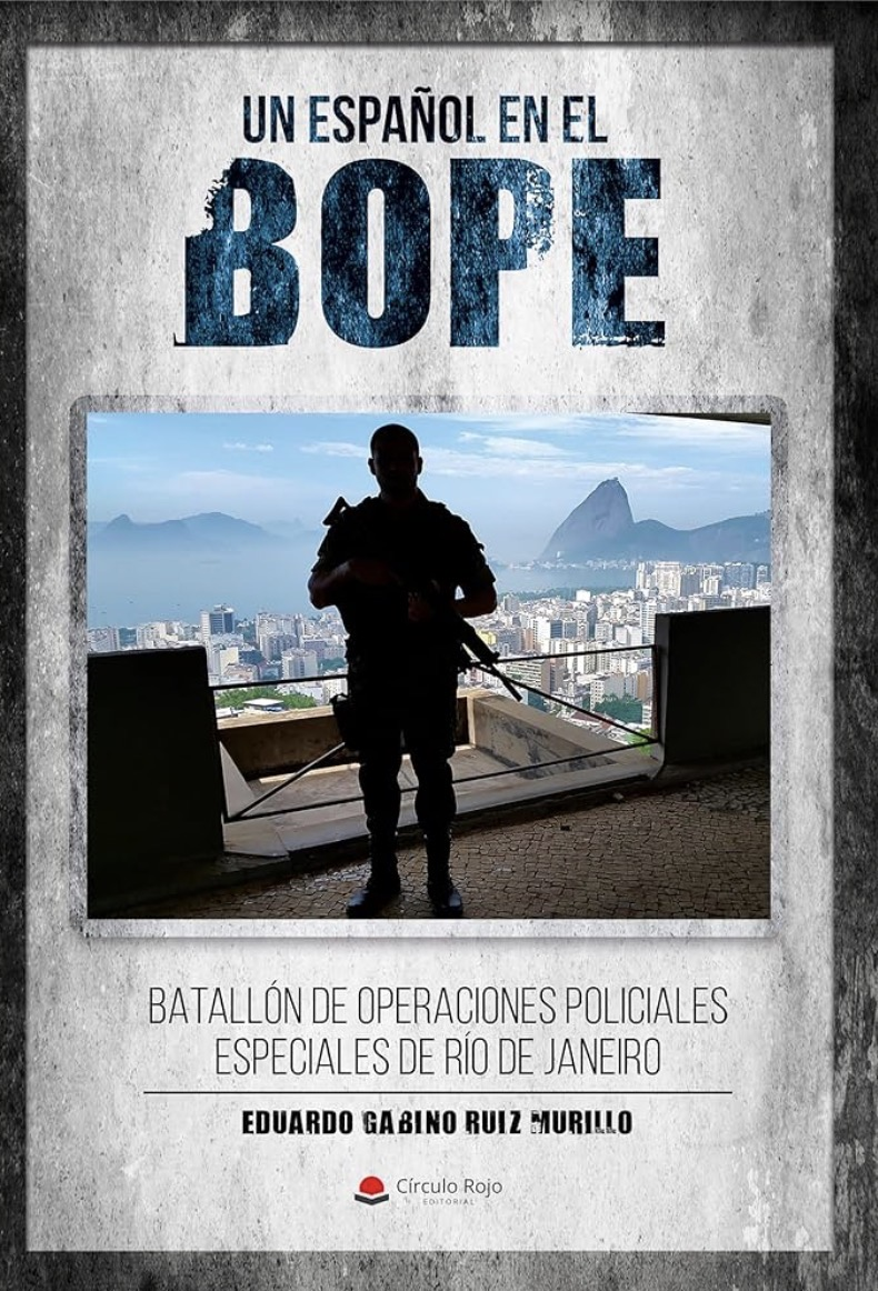 Un español en el BOPE: Batallón de Operaciones Policiales Especiales de Rio de Janeiro (POLICIAS DE RAZA nº 1)