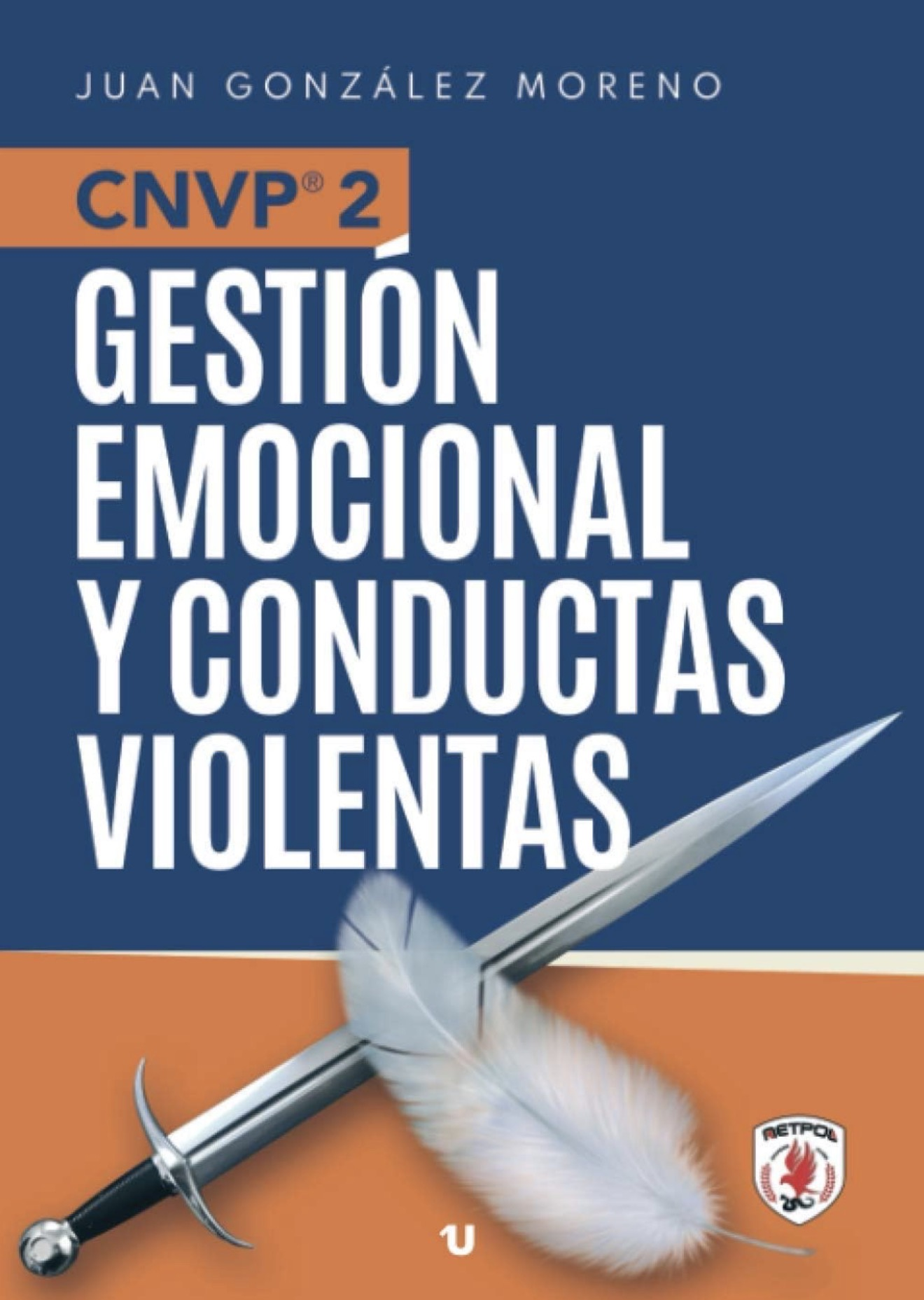 Comunicación no verbal policial 2: Gestión emocional y conductas violentas