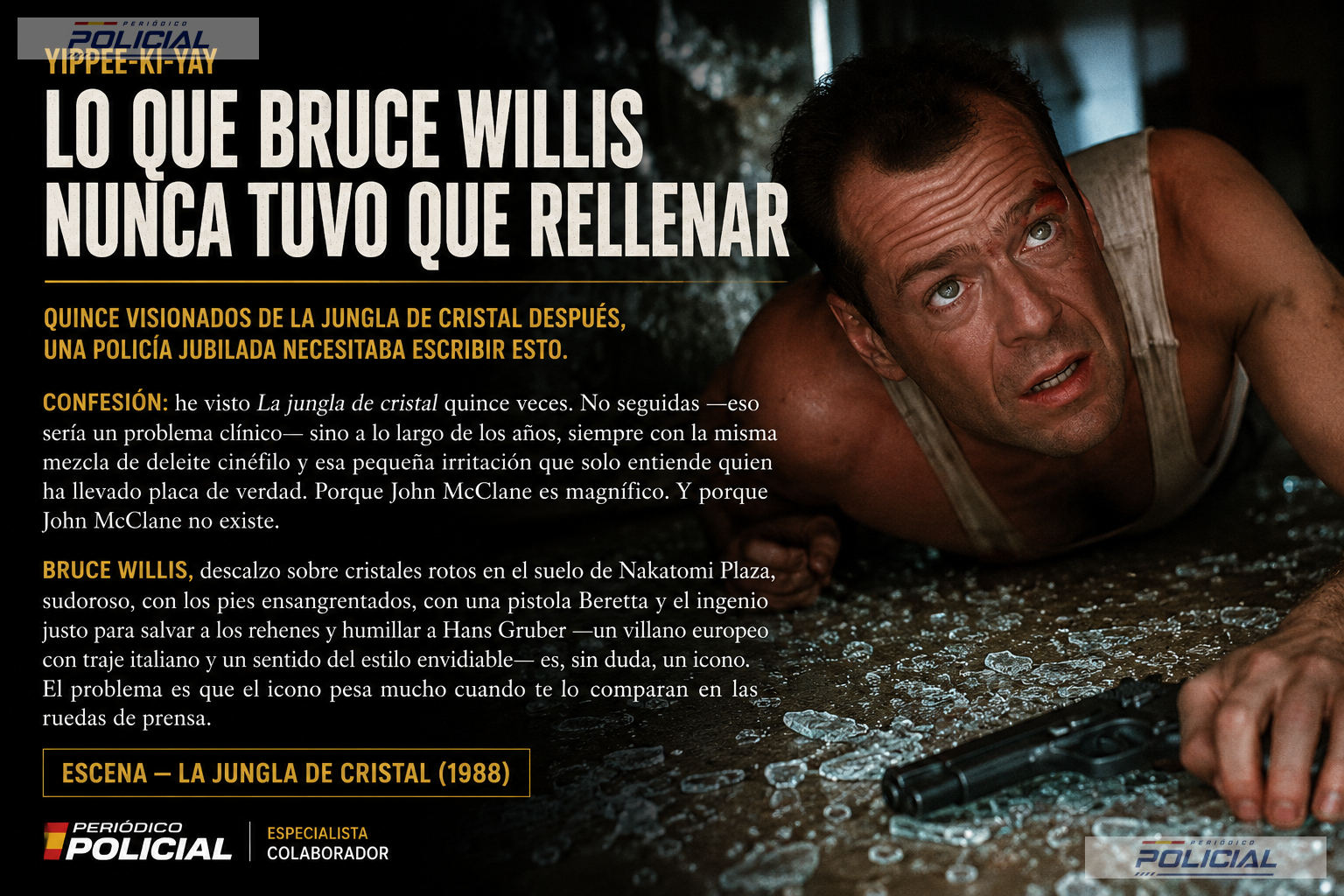 Yippee-ki-yay: lo que Bruce Willis nunca tuvo que rellenar