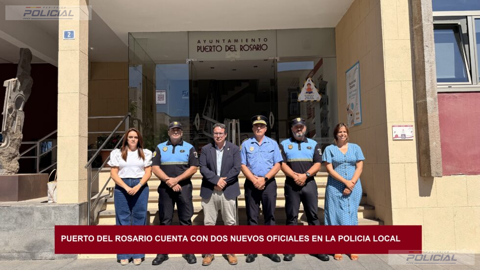 Puerto del Rosario refuerza el mando de su Policía Local con la incorporación de dos nuevos oficiales