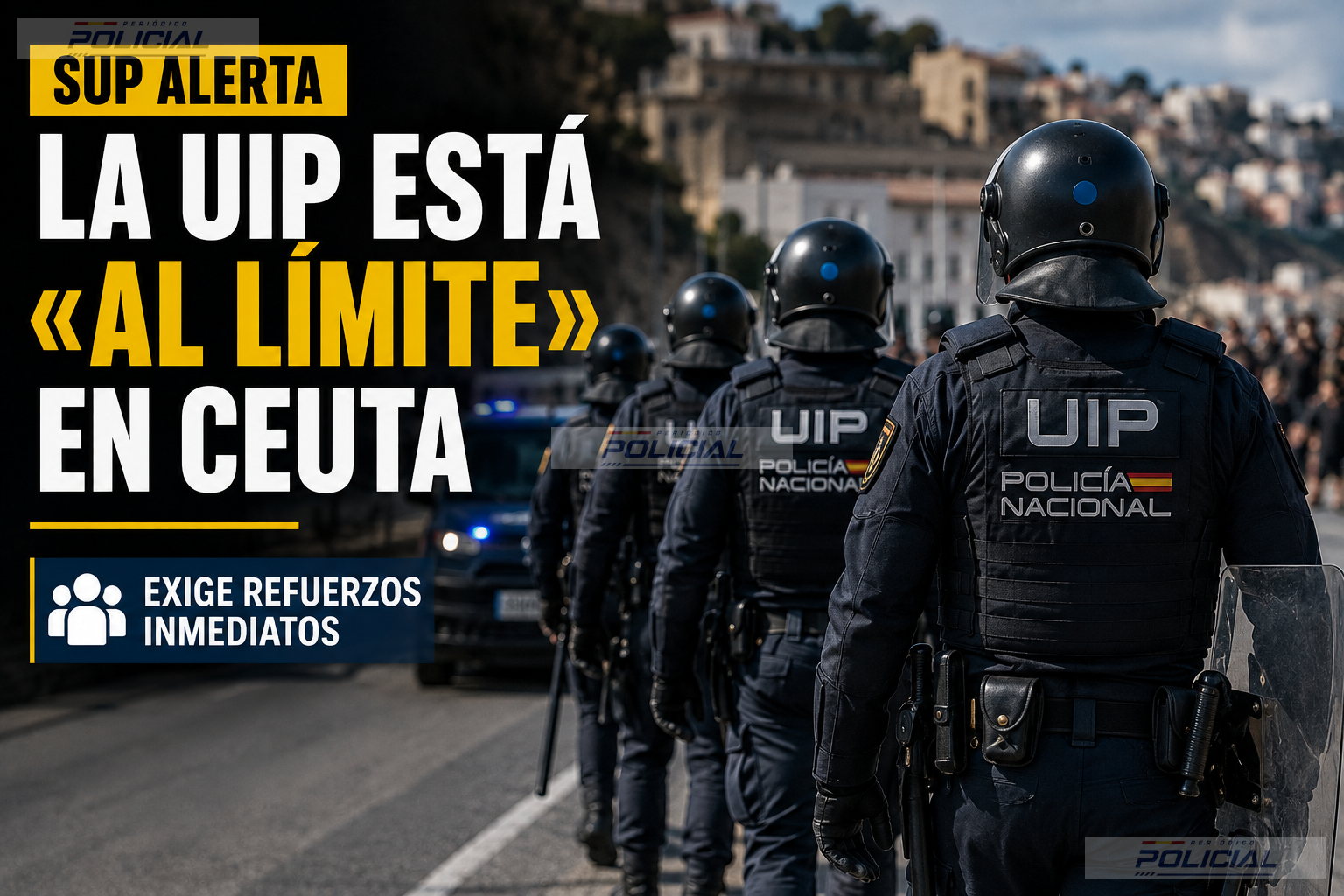 El SUP alerta de que la UIP está «al límite» en Ceuta y exige elevar el dispositivo hasta al menos siete grupos